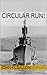 Circular Run!
