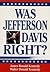 Was Jefferson Davis Right?