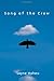 Song of the Crow by Layne Maheu Song of the Crow by Layne Maheu