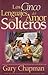 Los cinco lenguajes del amor para solteros by Gary Chapman