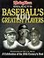 The Sporting News Selects Baseball's Greatest Players: A Celebration of the 20th Century's Best (Sporting News Series)