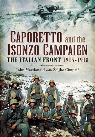 Caporetto and the Isonzo Campaign: The Italian Front, 1915–1918 (Kindle Edition)