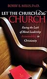 Let the Church Be the Church: Facing the Lack of Moral Leadership Accountability in Christianity