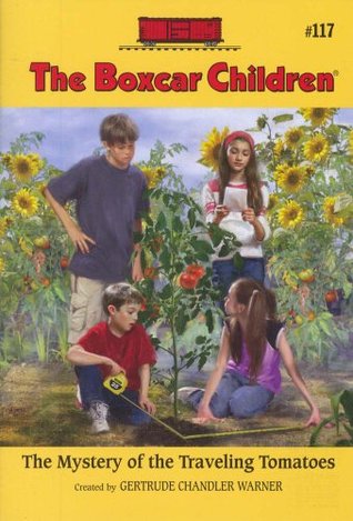 The Mystery Of The Traveling Tomatoes (The Boxcar Children, #117)