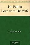 He Fell in Love with His Wife