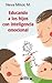 Educando a los hijos con inteligencia emocional by Neva Milicic