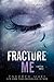 Fracture Me (Shatter Me, #2.5)