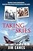 Taking To The Skies: Daredevils, heros and hijakers, Australian flying stories from the Catalina to the jumbo