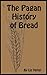 The Pagan History of Bread