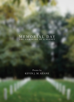 Memorial Day: The Unmaking of a Sonnet (Hardcover)
