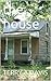 The House by Terry A. Davis