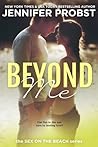 Beyond Me by Jennifer Probst