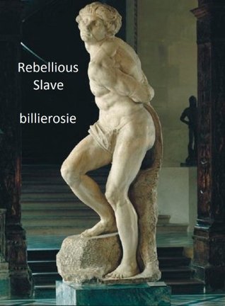 Rebellious Slave (Kindle Edition)