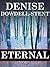 Eternal by Denise Dowdell-Stent