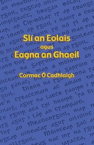 Slí an Eolais agus Eagna an Ghaeil (Irish Edition)