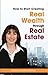 How To Start Creating Real Wealth Through Real Estate