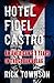 Hotel Fidel Castro: An American's Nine Years in the Cuban Gulag