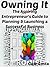 Owning It: The Aspiring Entrepreneur's Guide to Planning & Launching a Successful Business