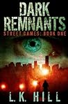 Dark Remnants (Street Games #1)