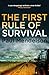The First Rule of Survival ...
