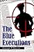 The Blue Executions