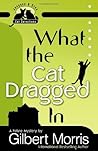 What the Cat Dragged In (Jacques and Cleo: Cat Detectives, #1) What the Cat Dragged In (Jacques and Cleo: Cat Detectives, #1)