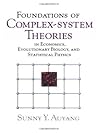 Foundations of Complex-system Theories: In Economics, Evolutionary Biology, and Statistical Physics