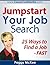 JumpStart Your Job Search: 25 Ways to Find a Job Fast!