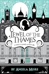 Jewel of the Thames by Angela Misri