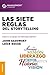 Siete reglas del storytelling, Las: Inspire A Su Equipo Con Liderazgo Auténtico (Spanish Edition)