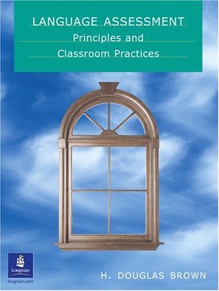 Language Assessment - Principles and Classroom Practices (Paperback)