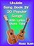 Ukulele Song Book 4 - 20 Popular Songs With Lyrics and Ukulel... by Rosa Suen