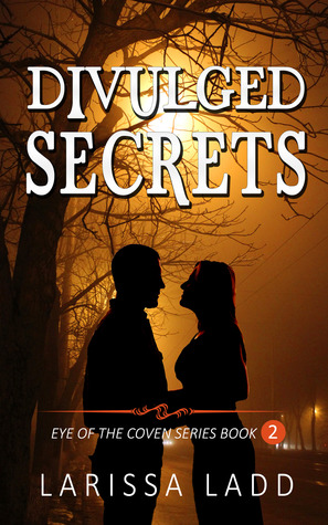 Divulged Secrets (Eye of the Coven, #2)