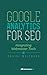 Google Analytics For SEO: I...
