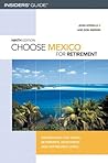 Insiders' Guide Choose Mexico For Retirement by John Howells