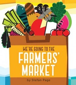 We're Going to the Farmers' Market: (Baby Book about Fruits and Vegtables, Board Books on Cooking)