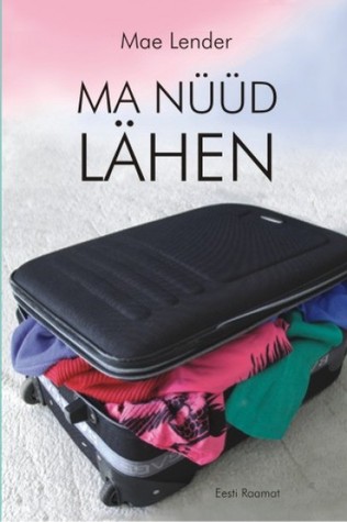 Ma nüüd lähen (Paperback)
