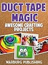 Duct Tape Magic: ...