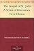 The Gospel of St. John A Series of Discourses. New Edition
