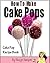 How To Make Cake Pops. Cake Pop Recipe Book by Roxy's Recipes