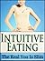 Intuitive Eating: The Real You Is Slim (Healthy Learning Series)