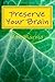 Preserve Your Brain: Tools for Growing Mental Fitness