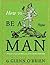 How To Be a Man: A Guide To...