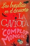Las batallas en el desierto; La gaviota; El complot mongol by José Emilio Pacheco
