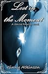 Lost in the Moment (A Savioe Family Novel) Lost in the Moment (A Savioe Family Novel)