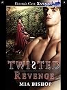Twisted Revenge by Mia Bishop