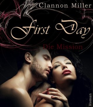 First Day - Die Mission (First-Reihe 2) (German Edition)