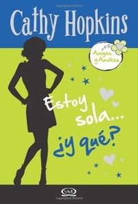 Estoy sola... ¿Y qué? (Amigas y Amores, #5)