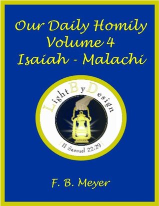 Our Daily Homily (Sermon) Volume 4 (Isaiah-Malachi)