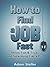 How to Find a Job Fast by Adam Stoller